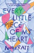Every Little Piece of My Heart by Non Pratt