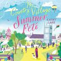 The Country Village Summer Fete by Cathy Lake