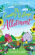The Country Village Allotment by Cathy Lake