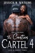 The Cartier Cartel 4: Love In Perfect Tempo by Jessica N. Watkins