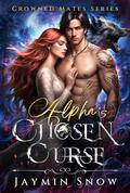 Alpha's Chosen Curse (Crowned Mates #3) by Jaymin Snow