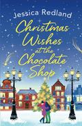 Christmas Wishes at the Chocolate Shop by Jessica Redland