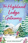 The Christmas Highland Lodge (Scottish Escapes #5) by Julie Shackman