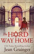 The Hard Way Home (The Star and the Shamrock #3) by Jean Grainger