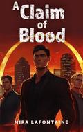 A Claim of Blood (Bonds of Blood #1) by Mira Lafontaine