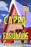 Caped and Fabulous (Grumpy Superheroes #2) by Isabel Jordan