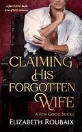 Claiming His Forgotten Wife (A Few Good Bucks #2) by Elizabeth Roubaix
