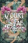 The Court The Fae Forgot (A Court of Thieves and Traitors #1) by Analeigh Ford