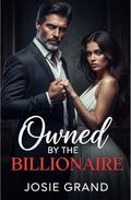 Owned by the Billionaire: An Age-Gap Dark Romance by Josie Grand