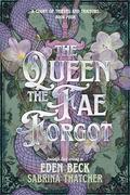 The Queen The Fae Forgot (A Court of Thieves and Traitors #4) by Analeigh Ford
