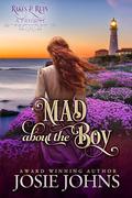 Mad About the Boy: A Prequel to the Rakes & Ruin Series by Josie Johns