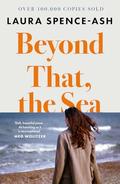 Beyond That, the Sea by Laura Spence-Ash