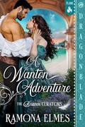 A Wanton Adventure (The Brazen Curators #1) by Ramona Elmes