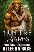 Hunter's Barbs: Dark Fantasy Omegaverse Monster Romance (Prime Omegaverse #5) by Allegra Rose