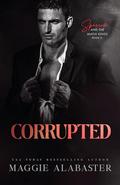 Corrupted (Sparrow and the Mafia Kings #3) by Maggie Alabaster