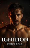 Ignition (Under Fire #1) by Ember Cole