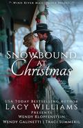 Snowbound at Christmas: A Wind River Mail-Order Brides Christmas Anthology (Wind River Mail-Order Brides) by Lacy Williams