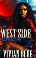 A West Side Love Story 2 by Vivian Blue
