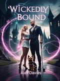 Wickedly Bound: Book One by Alex Davies