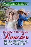 The Widow & The Reluctant Rancher by Bella Brown