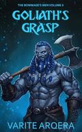 Goliath's Grasp: An MMM Fantasy Romance (The Bowmage's Men #2) by Varite Arqera