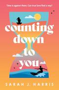 Counting Down to You by Sarah J. Harris