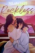 Reckless: A Messy, Beautiful Small Town Romance About Second Chances by Nolan Crest