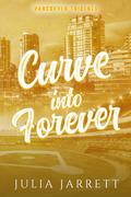 Curve Into Forever by Julia Jarrett