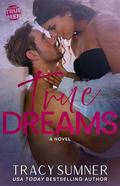 True Dreams (True Men) (True Men #2) by Tracy Sumner