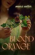 Blood Orange by Mars Adler