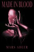 Made in Blood by Mars Adler