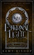 Eternal Light (Fated in the Stars #5) by Remy Bishop