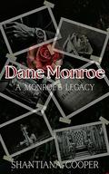 Dane Monroe : A Monroe's Legacy (A Monroe Legacy #2) by Shantiana Cooper