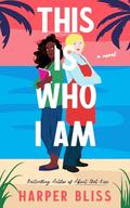 This Is Who I Am by Harper Bliss