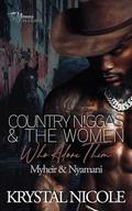 Country N!ggas And The Women Who Adore Them: Myheir & Nyamani (Country Thugs #4) by Krystal Nicole
