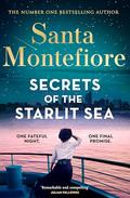 Secrets of the Starlit Sea: The spellbinding and stunningly romantic new novel from the number one bestselling author! by Santa Montefiore
