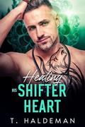 Healing His Shifter Heart by T. Haldeman
