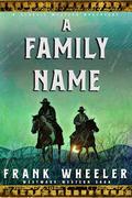 A Family Name : A Classic Western Adventure by Frank Wheeler