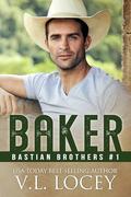 Baker (Bastian Brothers #1) by V.L. Locey
