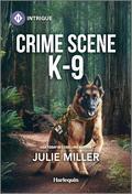 Crime Scene K-9 (Protectors at K-9 Ranch #5) by Julie Miller