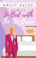 In Bed with the Ice Queen by Emily Hayes