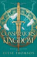 Conspirators' Kingdom (Mages of Oblivion #2) by Elyse Thomson
