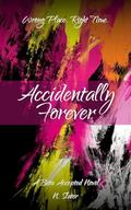 Accidentally Forever (Beta Accepted) by N. Slater