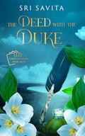 The Deed with the Duke: Cards of Passion by Sri Savita