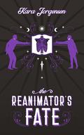 The Reanimator's Fate (The Reanimator Mysteries #4) by Kara Jorgensen