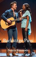 Backstage Pass: A Romantic Comedy by Dontia Simmons