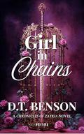 Girl in Chains (Chronicles of Zayria #4) by D.T. Benson