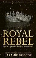 Royal Rebel by Laramie Briscoe