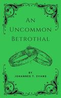 An Uncommon Betrothal: M/M 1920s Butler/Gentleman Erotic Romance (An Uncommon Partnership #1) by Johannes T. Evans
