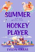 Summer with the Hockey Player by Evelyn Ferras